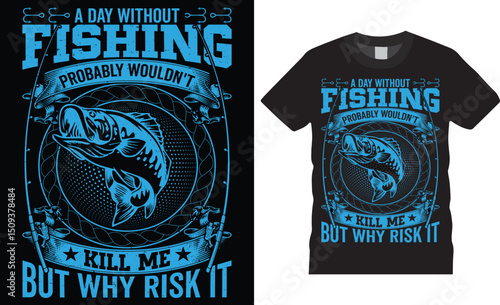Obraz na plátně A day without fishing, Fishing typography Colorful vector t shirt design