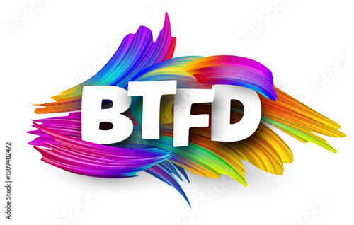 BTFD phrase in bold white font over colorful abstract brush strokes. Vector illustration for crypto content.