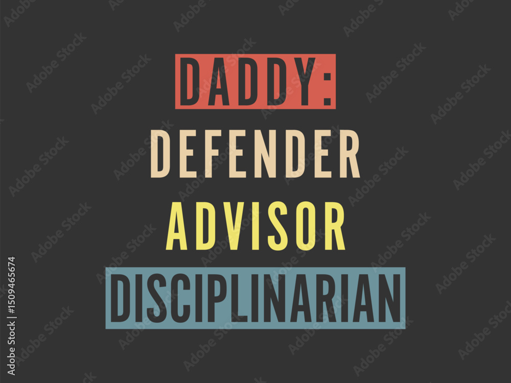 Obraz premium Daddy defender advisor disciplinarian sentimental father’s day gift