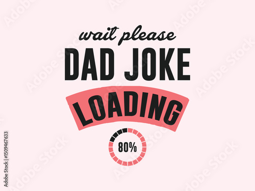 wait please dad joke loading father’s day shirt for him
