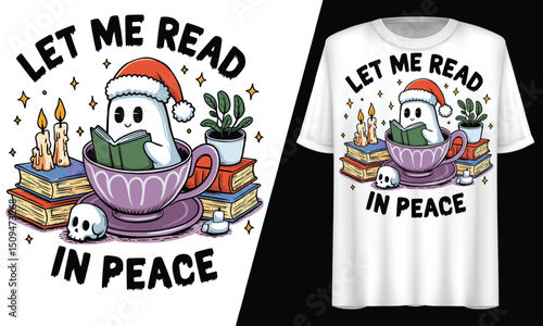 Let Me Read In Peace , Reading Ghost Christmas, T-Shirt Design.

