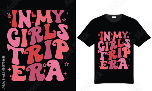 In my girls trip era retro style t-shirt design