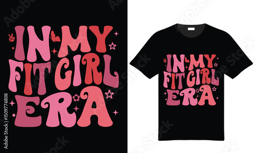 In my fit girl era retro style t shirt design
