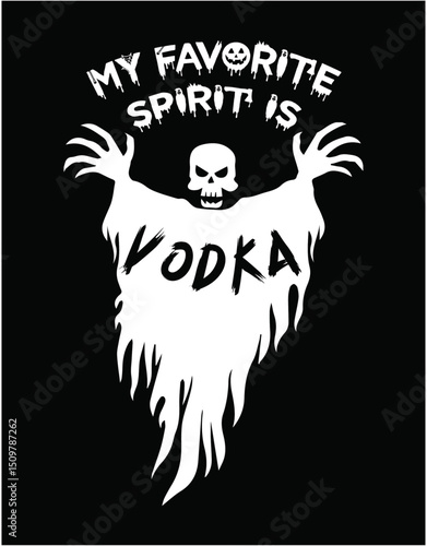 My Favorite Spirit Is Vodka Halloween - printable editable vector art file.