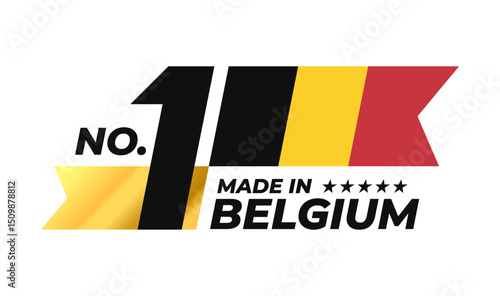 Number 1 made in Belgium sign badge vector design. Label with Belgian flag and stars symbol in the form of a gold ribbon
