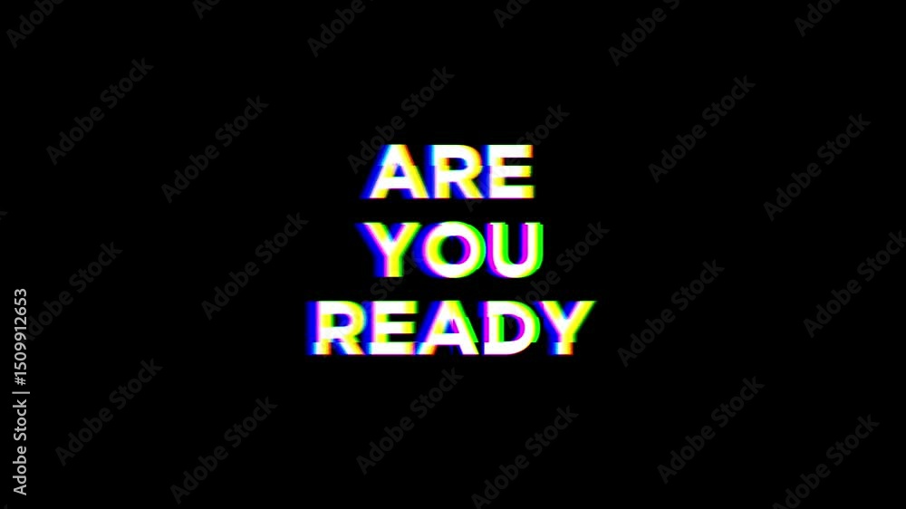 animation Are you ready motion text with glitch effect and color. 4k are you ready footage for opening a video project