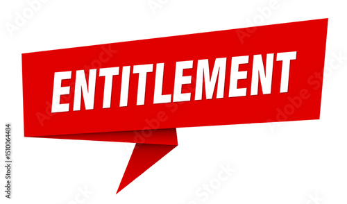entitlement banner. entitlement speech bubble, label, sticker, sign template