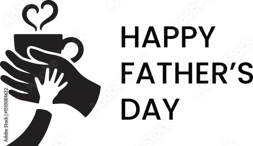A heartwarming Happy Father's Day design featuring a child's hand holding a coffee cup with a steaming heart, symbolizing paternal love, warmth, and cherished family moments
