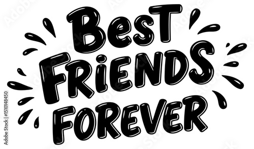 Best Friends Forever graphic design. suitable for apparel. wall art. or social media. Stylish. fun typography with a playful graphic element. suitable for various applications.