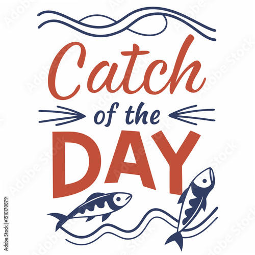 Catch of the day text graphic featuring fish illustrations and a playful font for restaurant decor and food design concepts