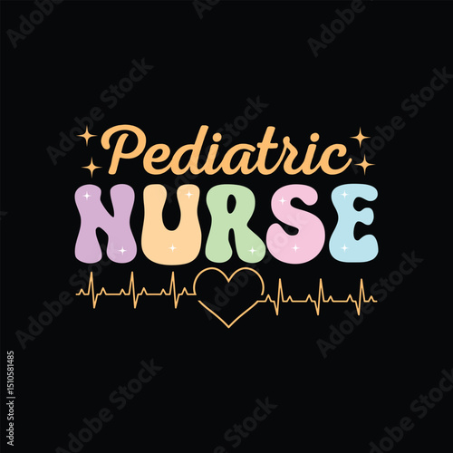 Pediatric nurse.Nursing t-shirt design.