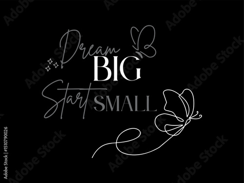 Dream big start small quotes 