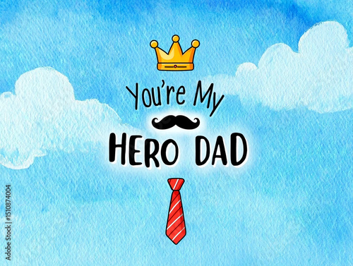 You are my hero dad fathers day greeting card watercolor background design