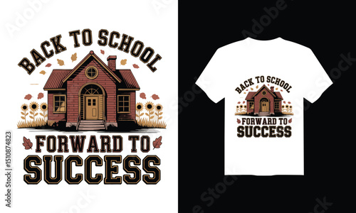 "Back to School, Forward to Success" t-shirt design ai generated.