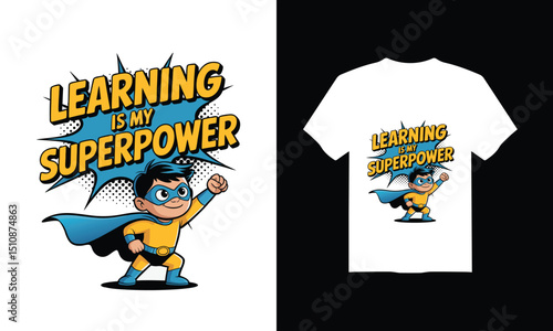 "Learning is My Superpower" t-shirt design ai generated.