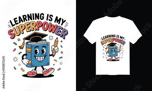 "Learning is My Superpower" t-shirt design ai generated.