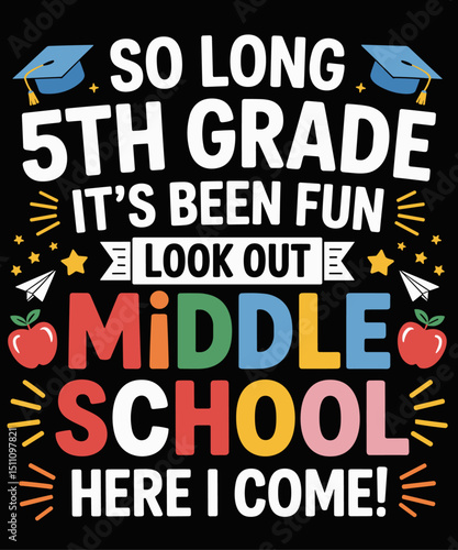 So Long 5th Grade Graduation Middle School Here I Come funny