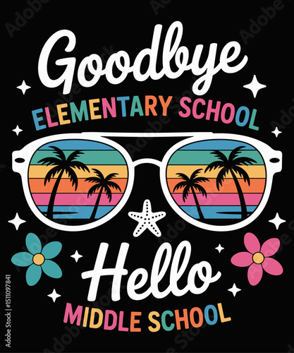Goodbye Elementary Hello Middle School Last Day Of School
