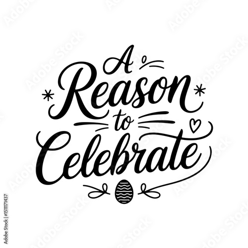 A Reason to Celebrate. Easter Quotes Vector Design Isolated on White Background