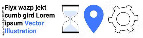 Hourglass, map pin, and gear emphasizing time management, location tracking, and workflow efficiency. Ideal for navigation, productivity, scheduling, process visualization planning strategy