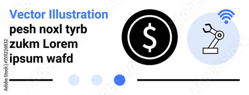 Dollar sign icon, robotic arm with wireless signal, dots, lines, and text, suggesting automation, finance technology industry business innovation connectivity. Ideal for fintech industry 4.0