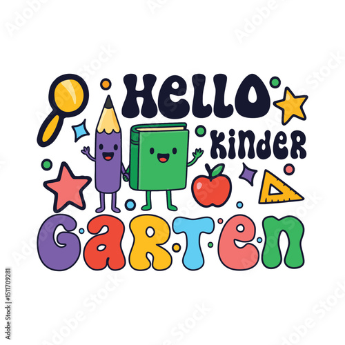 Hello kindergarten school days, colorful preschool kid's life sayings