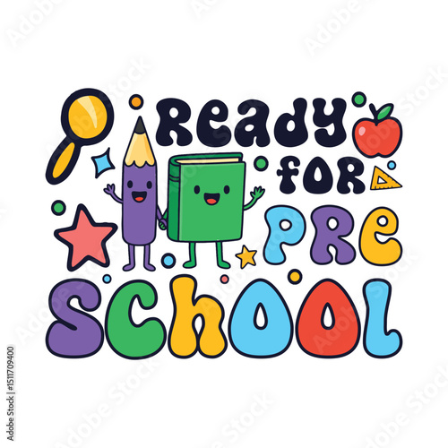Ready preschool kindergarten school days, colorful preschool kid's life sayings