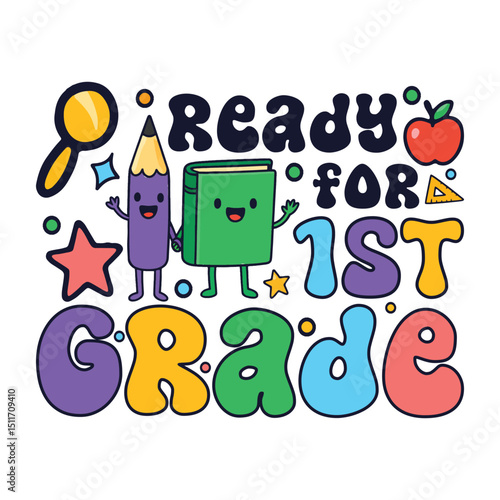 Ready first grade kindergarten school days, colorful preschool kid's life sayings