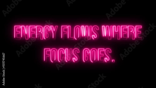 Multicolor Neon Energy flows where focus goes text animation