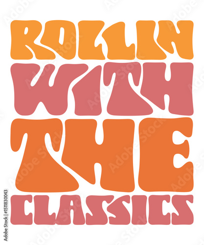 Rollin with the Classics Groovy SVG, Bundle, hippie svg, Vintage svg & Retro Aesthetic svg, trendy svg, retro svg, svg files wavy text