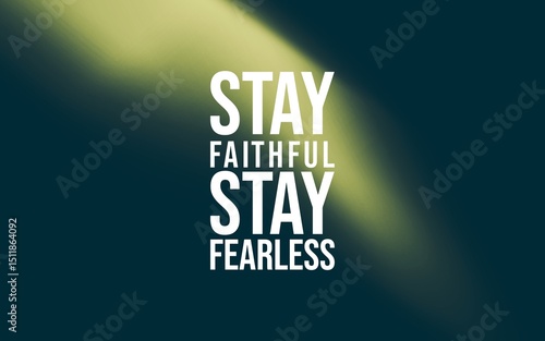 An artistic display of an uplifting message, emphasizing motivation, faith, and courage. Features bold typography set against a vibrant gradient background to inspire confidence and inner strength.