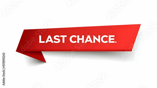 A red banner with the words last chance in white letters on a white background with shadows cast