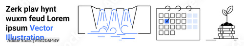 Waterfalls flowing into a river, marked calendar with a task checked off, and growing plant atop stacked coins. Ideal for sustainability, planning, investment, growth, environment, productivity