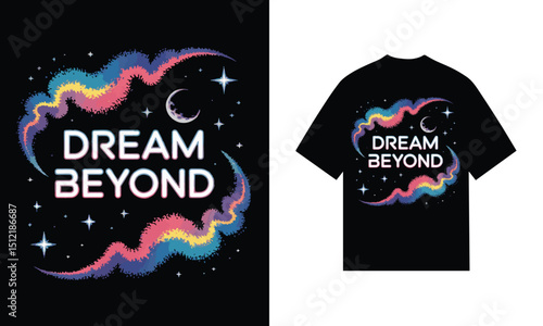 Dream beyond galaxy tshirt design motivational