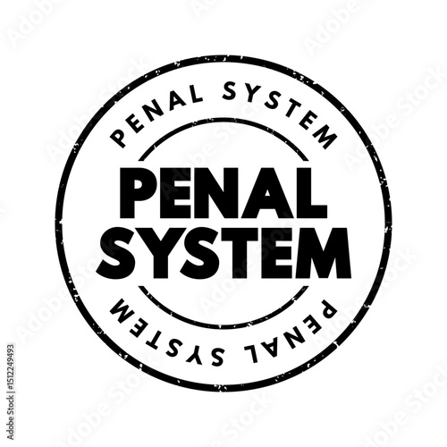 Penal system - network of agencies that administer a jurisdiction's prisons, and community-based programs like parole, and probation boards, text concept stamp