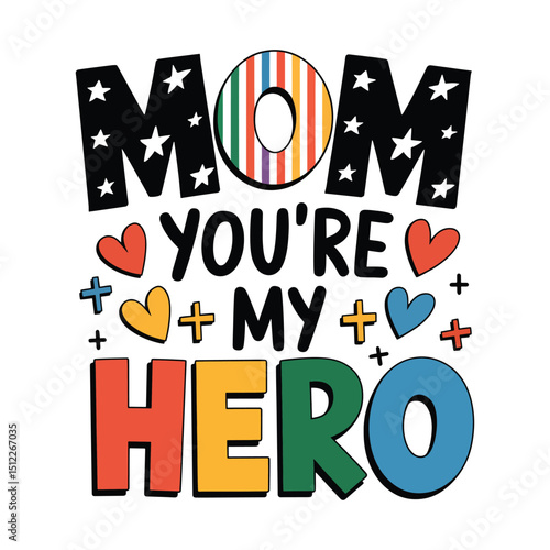 Mom you're my hero quotes design