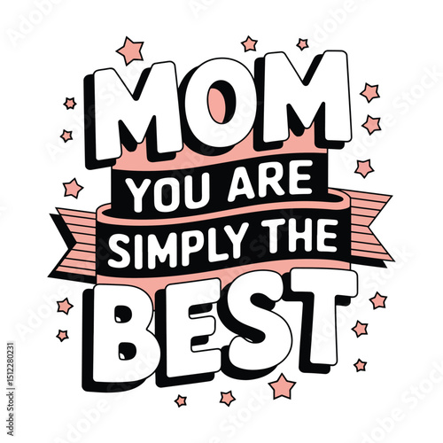 Mother's Day Message: A heartfelt message expressing admiration for a mother, adorned with stylish design, celebrates motherhood and maternal bonds.