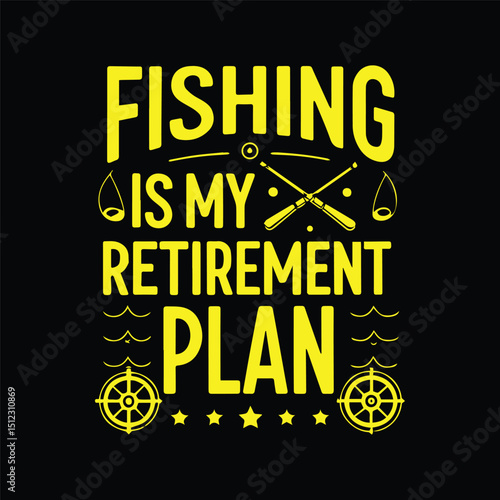 Fishing Is My Retirement Plan – Typography Vector T-Shirt Design for Anglers and Fishermen