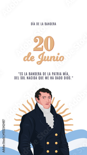 20 de Junio, día de la Bandera Argentina. Manuel Belgrano. Es la bandera de la patria mía, del sol nacida, que me ha dado Dios	
