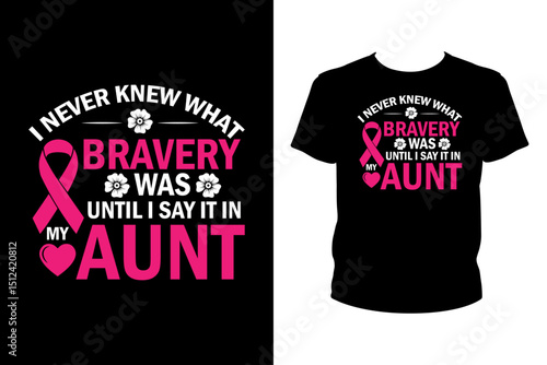 I never knew what bravery was until I say it in aunt Quotes svg, Cancer Svg, t-shirt design for prints, Cancer t-shirt design cut file