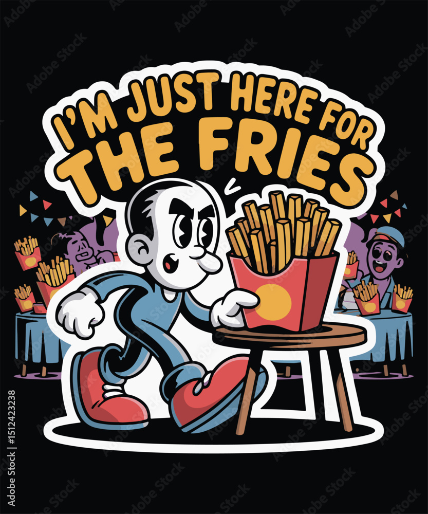 Fototapeta premium I'm Just Here For The Fries Graphic Design