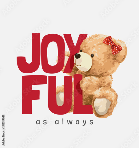 joyful slogan with cute bear doll and hair bow vector illustration drawn by hand 