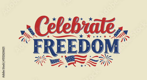Patriotic celebrate freedom design with fireworks american flags and stars