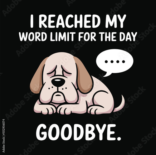 Cartoon Puppy Reached Word Limit, Goodbye Text, Speech Bubble on Transparent Background