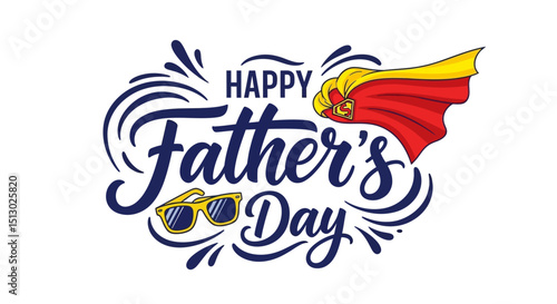 happy fathers day greeting card with superhero cape and sunglasses celebrating fatherhood