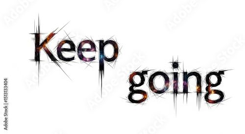 Keep Going typography, Keep Going Text