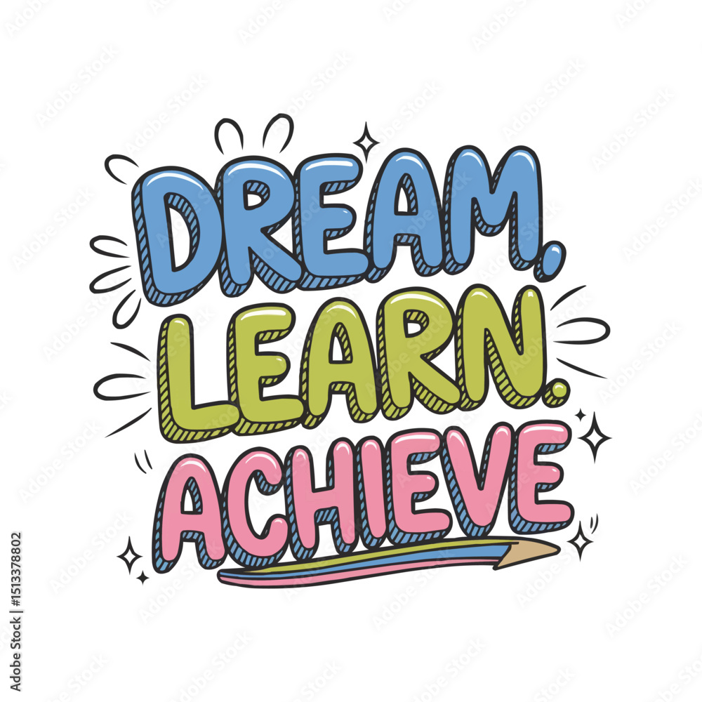 Obraz premium Dream, Learn, Achieve - Motivational T-Shirt Design