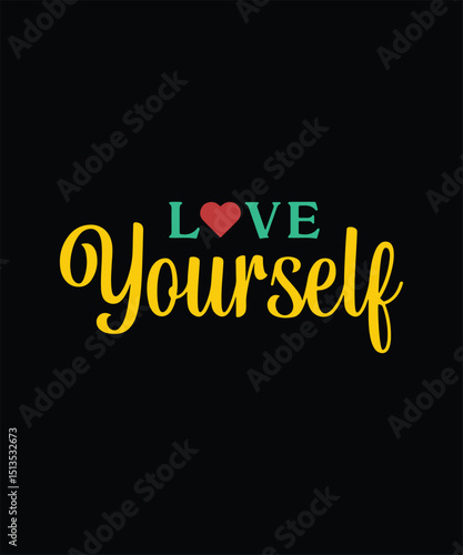 Love yourself motivational quote design.