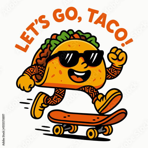 Cartoon taco character wearing sunglasses and riding a skateboard with a joyful expression. Fun and playful vector illustration with the phrase 