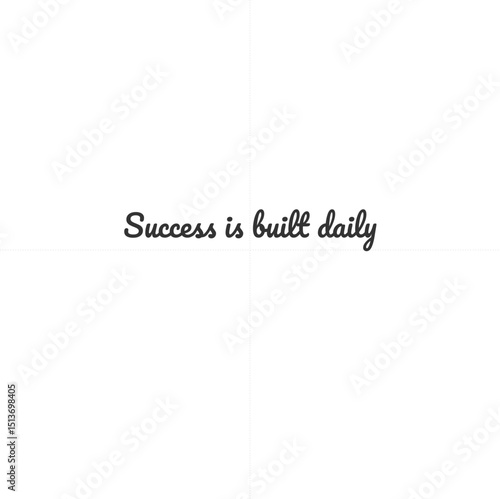Success Is Built Daily